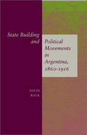 Cover of: State building and political movements in Argentina, 1860-1916 by David Rock