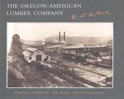The Oregon-American Lumber Company by Edward J. Kamholz, Edward Kamholz, Jim Blain, Greg Kamholz