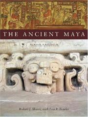 Cover of: The Ancient Maya, 6th Edition by Robert Sharer, Loa Traxler