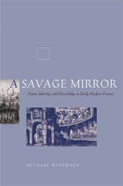 Cover of: A savage mirror: power, identity, and knowledge in early modern France
