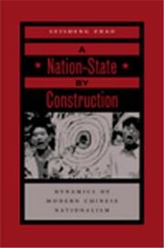 Cover of: A Nation-State by Construction: Dynamics of Modern Chinese Nationalism