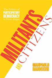 Cover of: Militants and Citizens: The Politics of Participatory Democracy in Porto Alegre