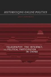 Cover of: Historicizing Online Politics by Zhou, Yongming