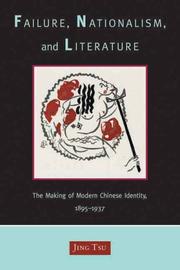 Cover of: Failure, Nationalism, and Literature: The Making of Modern Chinese Identity, 1895-1937