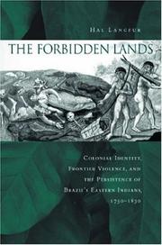 Cover of: The Forbidden Lands: Colonial Identity, Frontier Violence, and the Persistence of Brazil's Eastern Indians, 1750-1830