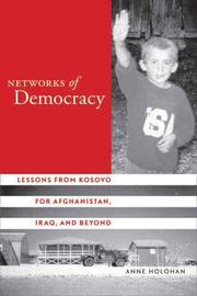 Cover of: Networks of democracy: lessons from Kosovo for Afghanistan, Iraq, and beyond