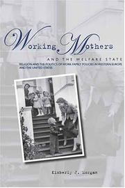 Cover of: Working Mothers and the Welfare State: Religion and the Politics of Work-Family Policies in Western Europe and the United States