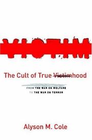 Cover of: The Cult of True Victimhood: From the War on Welfare to the War on Terror