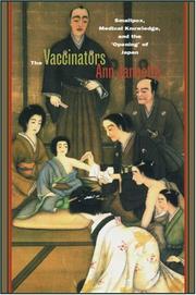 Cover of: The Vaccinators: Smallpox, Medical Knowledge, and the `Opening' of Japan