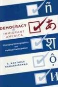 Cover of: Democracy in Immigrant America: Changing Demographics and Political Participation
