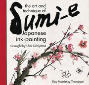 The art and technique of sumi-e by Kay Morrissey Thompson