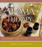 Cover of: Aromatherapy: Essential Oils and How to Use Them