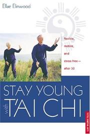 Cover of: Stay Young With T'ai Chi: Flexible, Mobile, and Stress Free--After 50