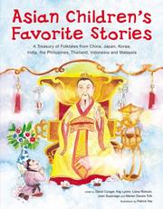 Asian children's favorite stories by Liana Romulo, David Conger, Patrick Yee, David (RTL) Conger, Kay (RTL) Lyons, Liana (RTL) Romulo, Joan (RTL) Suyenaga, Marian Davies Toth