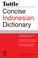 Cover of: Tuttle Concise Indonesian Dictionary