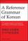 Cover of: A Reference Grammar of Korean