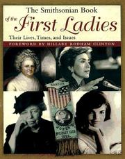 Cover of: The Smithsonian Book of the First Ladies: Their Lives, Times, & Issues