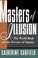 Cover of: Masters of illusion