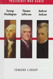 Cover of: George Washington, Thomas Jefferson, Andrew Jackson by Edmund Lindop