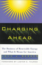 Cover of: Charging ahead: the business of renewable energy and what it means for America