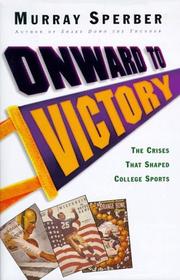 Cover of: Onward to victory: the crises that shaped college sports