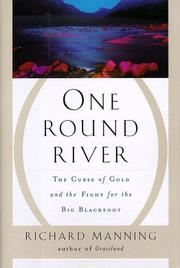 Cover of: One round river: the curse of gold and the fight for the Big Blackfoot
