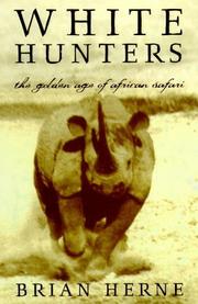 Cover of: White hunters: the golden age of African safaris