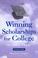 Cover of: Winning scholarships for college