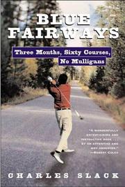 Cover of: Blue Fairways: Three Months, Sixty Courses, No Mulligans