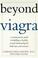 Cover of: Beyond viagra