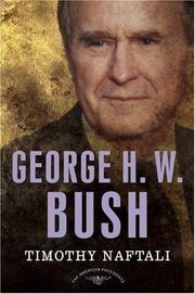 Cover of: George H. W. Bush: The American Presidents Series: The 41st President, 1989-1993 (The American Presidents)