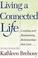 Cover of: Living A Connected Life