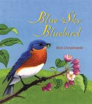Cover of: Blue Sky Bluebird by Rick Chrustowski