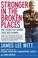 Cover of: Stronger in the Broken Places