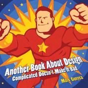 Cover of: Another Book About Design: Complicated Doesn't Make It Bad