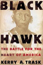 Cover of: Black Hawk: the battle for the heart of America