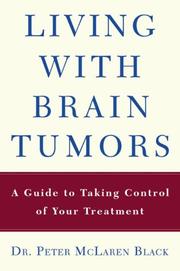 Cover of: Living with a Brain Tumor: Dr. Peter Black's Guide to Taking Control of Your Treatment