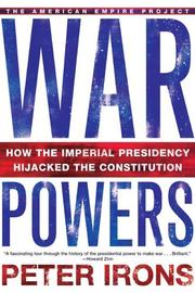 Cover of: War Powers: How the Imperial Presidency Hijacked the Constitution