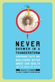 Cover of: Never Shower in a Thunderstorm: Surprising Facts and Misleading Myths About Our Health and the World We Live In