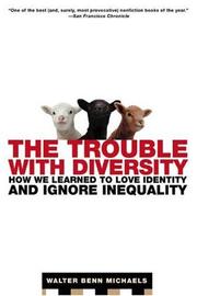 Cover of: The Trouble with Diversity by Walter Benn Michaels, Walter Benn Michaels