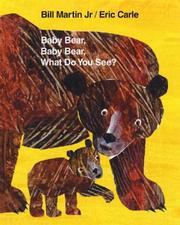 Cover of: Baby Bear, Baby Bear, What Do You See?