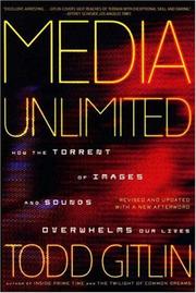 Cover of: Media Unlimited, Revised Edition: How the Torrent of Images and Sounds Overwhelms Our Lives