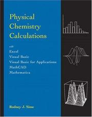 Cover of: Physical chemistry calculations: with Excel, Visual Basic, Visual Basic for applications, Mathcad, Mathmatica