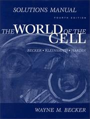 Cover of: World of the Cell by Wayne M. Becker, Lewis J. Kleinsmith, Jeff Hardin, Wayne M. Becker