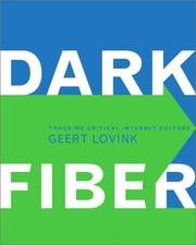 Cover of: Dark Fiber: Tracking Critical Internet Culture (Electronic Culture: History, Theory, and Practice) by Geert Lovink