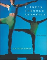 Cover of: Fitness through Aerobics (6th Edition) by Jan Galen Bishop