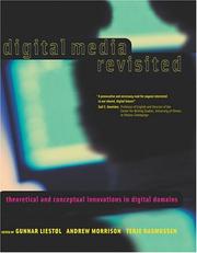 Cover of: Digital Media Revisited: Theoretical and Conceptual Innovations in Digital Domains