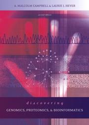 Discovering genomics, proteomics, and bioinformatics by A. Malcolm Campbell, Laurie J. Heyer