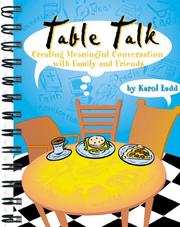 Cover of: Table Talk: Creating Meaningful Conversation With Family and Friends (Karol Ladd Gift Book Series, 4)