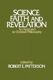 Cover of: Science, faith, and revelation: an approach to Christian philosophy